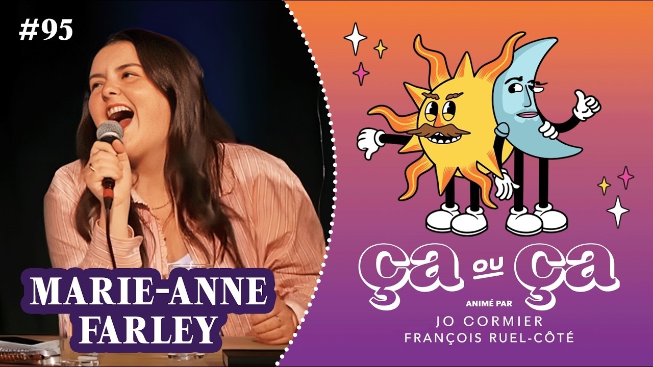 Ça ou Ça Ép.95 : Marie-Anne Farley