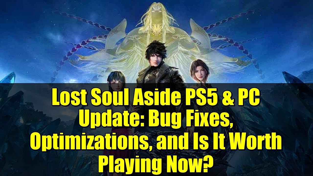 Lost Soul Aside PS5 & PC Update: Bug Fixes, Optimizations, and Is It Worth Playing Now?