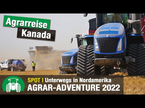 Agrar-Adventure Kanada 2022 | Roadmovie | Agrarreise Kanada | XXL Farming | Traktoren | Mähdrescher