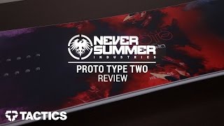 Never Summer Proto Type Two 2017 Snowboard Review - Tactics
