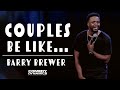 Couples Be Like... - Barry Brewer: Chicago, I&#39;m Home