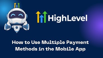 How to Use Multiple Payment Methods in the Mobile App #gohighlevel