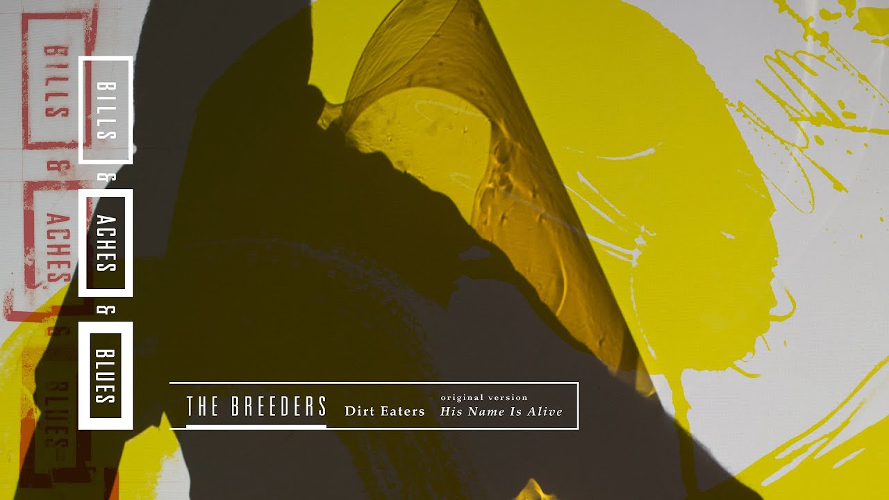 The Breeders - The Dirt Eaters (His Name Is Alive) - YouTube