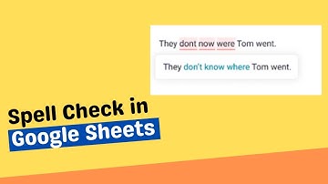 How To Spell Check in Google Sheets