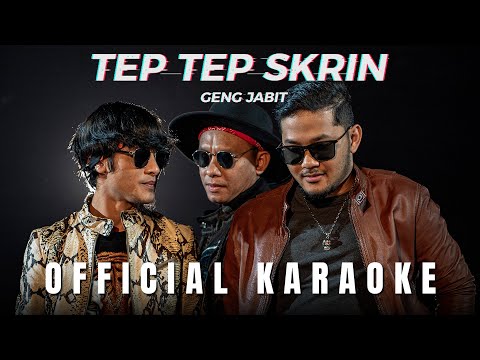 Geng Jabit - Tep Tep Skrin (Official Karaoke)