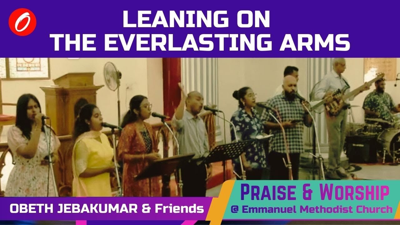 LEANING ON THE EVERLASTING ARMS | Obeth Jebakumar & Friends