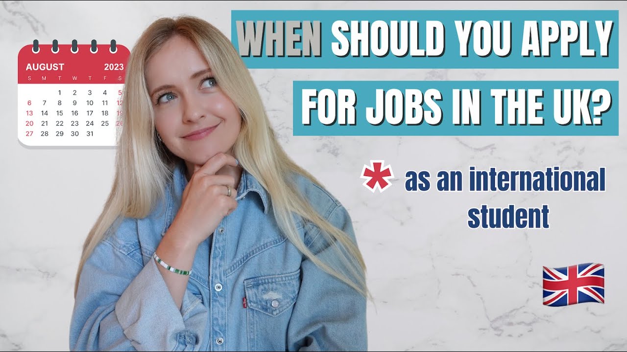 when-to-apply-for-jobs-in-the-uk-as-an-international-student-youtube