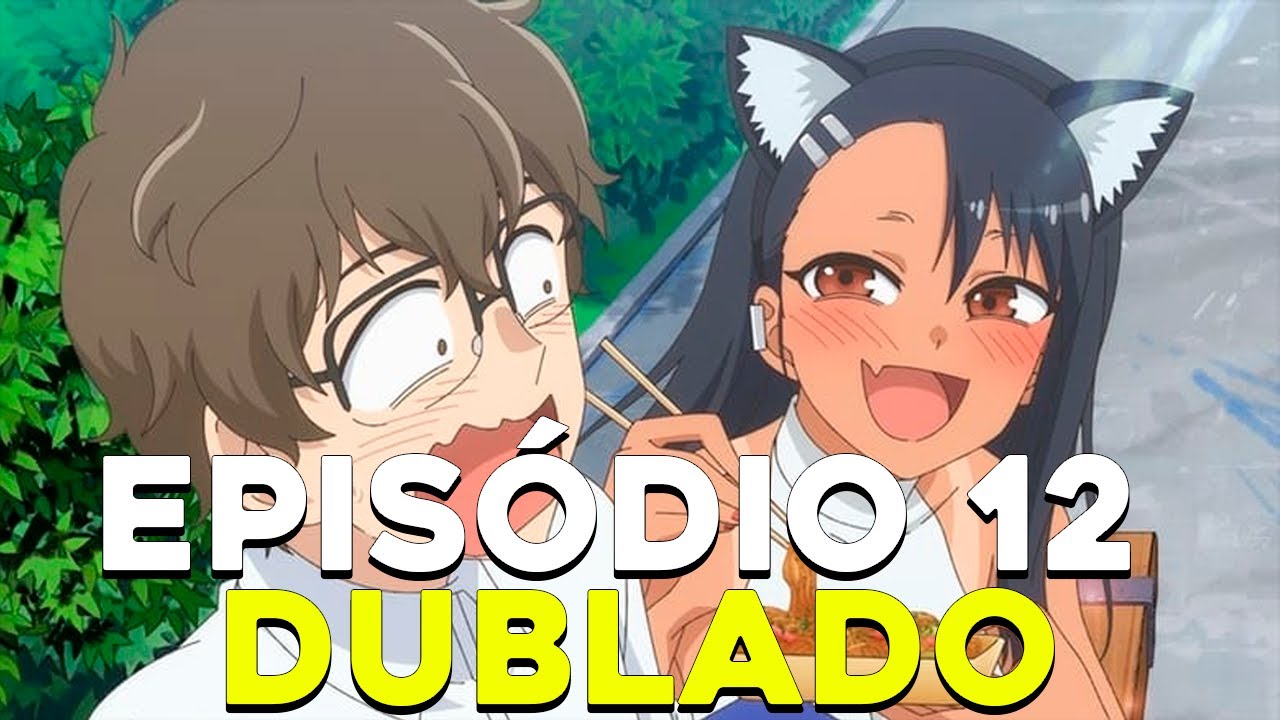 IJIRANAIDE, NAGATORO-SAN DUBLADO EP 1!!! {Data de Lançamento e