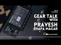 Gear talk with pravesh thapa magar  bass  treble