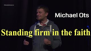 (2238) Michael Ots: Standing firm in the faith