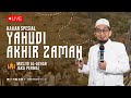 Live yahudi akhir zaman  ustadz adi hidayat