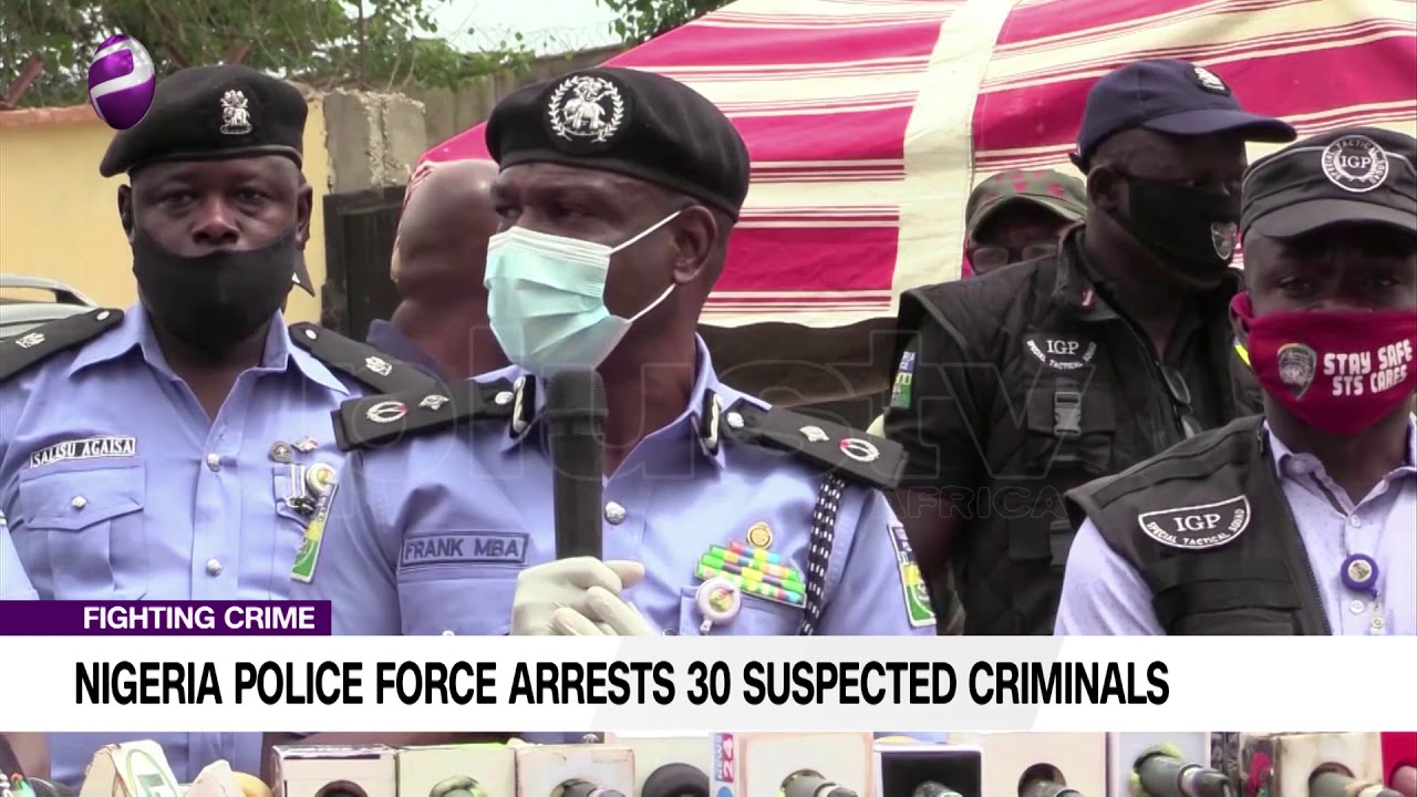 Nigeria Police Force Arrests 30 Suspected Criminals
