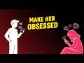 FASTEST WAYS to Make Any Woman Obsess Over You