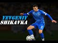 Yevgeniy Shikavka / Евгений Шикавка | Highlights