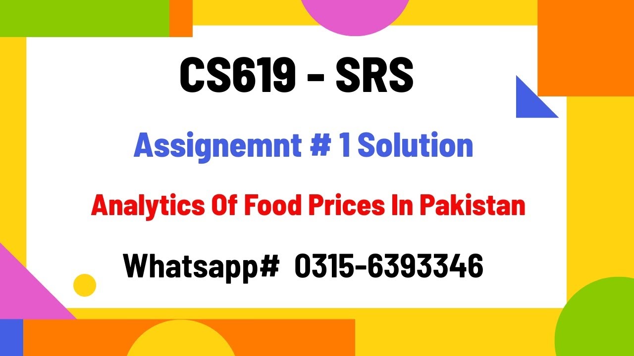 CS619 (Analytics of Food Prices in Pakistan) Assignment 1 SRS solution SP2024 cs619 SRS YouTube