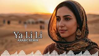 🔥 Sahara Nights Ya Lili 🏜️ Arabic House Remix 2026 🌙 Middle Eastern Party