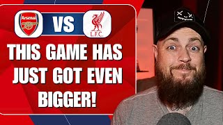 This Game Has Just Got Even Bigger | Arsenal v Liverpool | Preview & Predicted Line Up