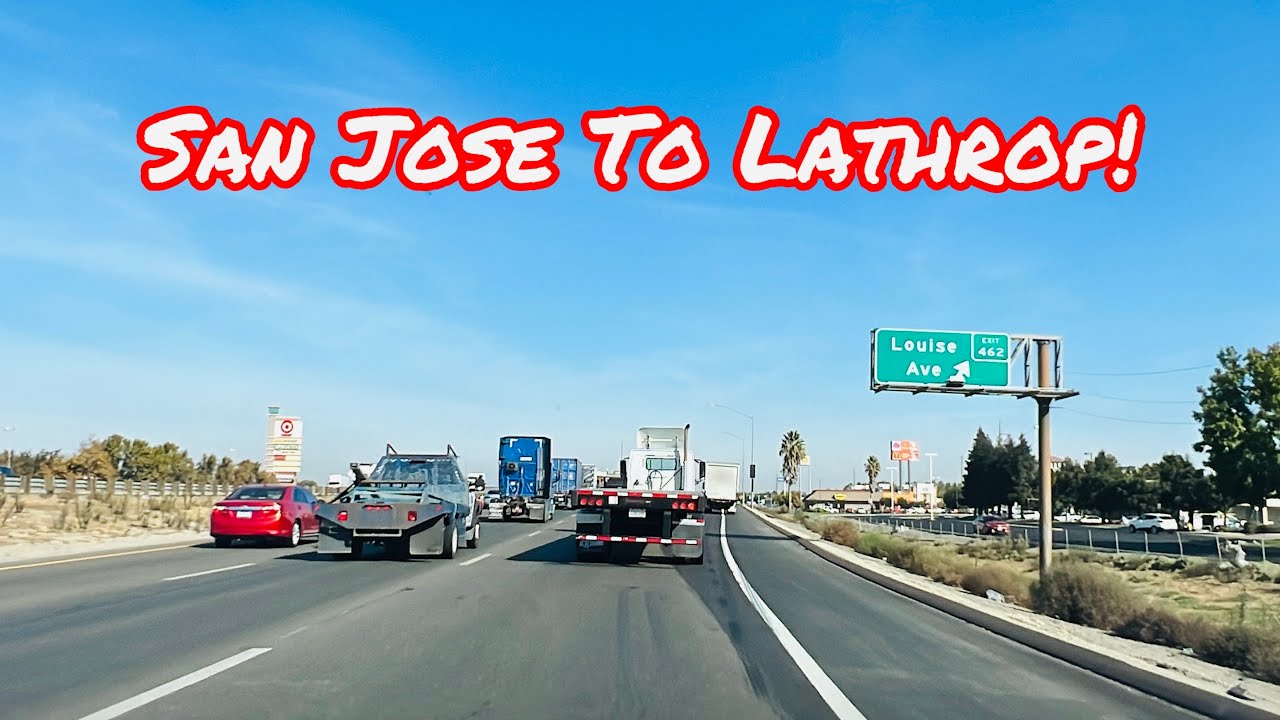 SAN JOSE TO LATHROP CALIFORNIA DRIVE YouTube