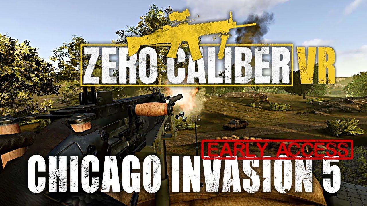 Zero Caliber VR - Early Access - Timber Part 2, Chicago Invasion V