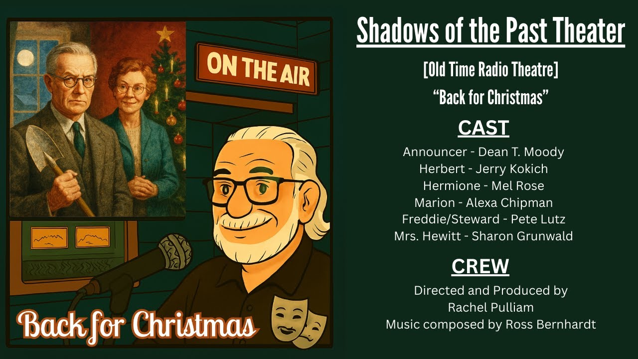 Old Time Radio Theatre - Back for Christmas; Starring Jerry Kokich and Mel Rose