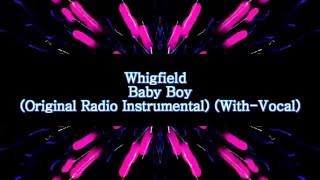 Whigfield - Baby Boy (Original Radio Instrumental) (With-Vocal)