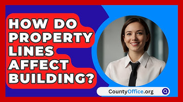 How Do Property Lines Affect Building? - CountyOffice.org
