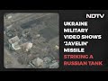 Ukraine Video Shows 'Javelin' Missile Striking Russian Tank