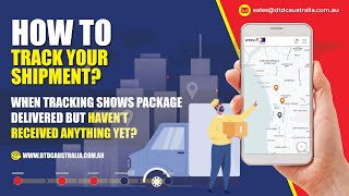 Tracking Shows My Package Has Been Delivered, But I Havent Received Anything Yet? Dtdc Australia