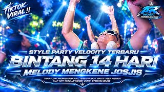 NEW‼️ DJ BINTANG 14 HARI STYLE PARTY VELOCITY YANG KALIAN CARI || AR MUSIC 
