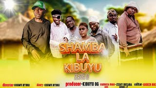 SHAMBA LA KIBUYU SEASON TWO EPISODES 2 STARRING KIBUYU  CHUMVI NYINGI KISOFA CHENDU GALASA