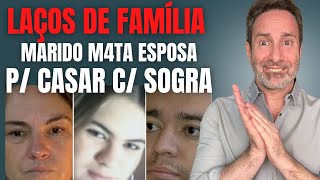 MARIDO M4T4 ESPOSA PARA CASAR COM A SOGRA - LAÇOS DE FAMÍLIA DA VIDA REAL - CRIME S/A