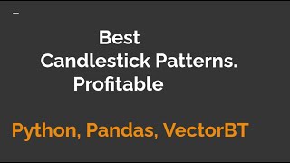 Best Candlestick Patterns. Profitable | Python