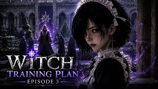 Witch Training Plan: Episode 3 | The Saga Continue