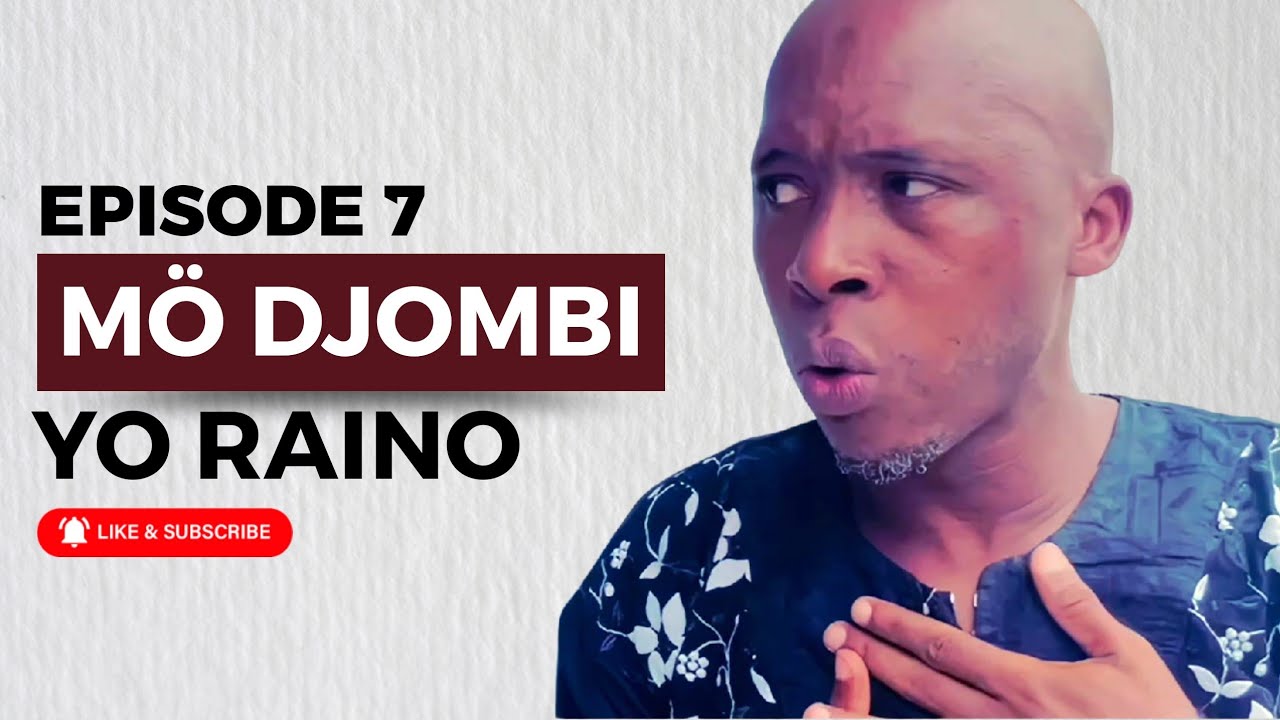 MÖ DJOMBI YO RAINO 7