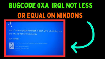How to Fix Bugcode 0xA IRQL_NOT_LESS_OR_EQUAL Error on Windows 11