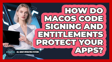 How Do macOS Code Signing And Entitlements Protect Your Apps? - All About Operating Systems