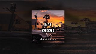 INAS - GIGI (Slowed + Reverb)