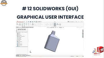 SolidWorks Tutorial - Graphical User Interface | GUI |