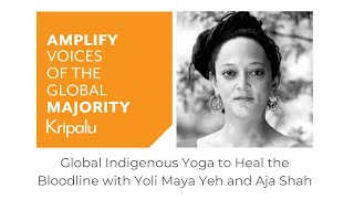 Global Indigenous Yoga to Heal the Bloodline with Yoli Maya Yeh and Aja Shah by KripaluVideo 14 views 3 weeks ago 1 hour, 30 minutes