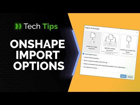 Onshape Import Options: Which One Should You Use?