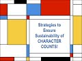 Strategies to Ensure Sustainability of CHARACTER COUNTS!
