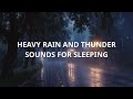 Heavy Rain and Thunder Sounds for Sleeping | Black Screen | Deep Sleep with Storm Sounds