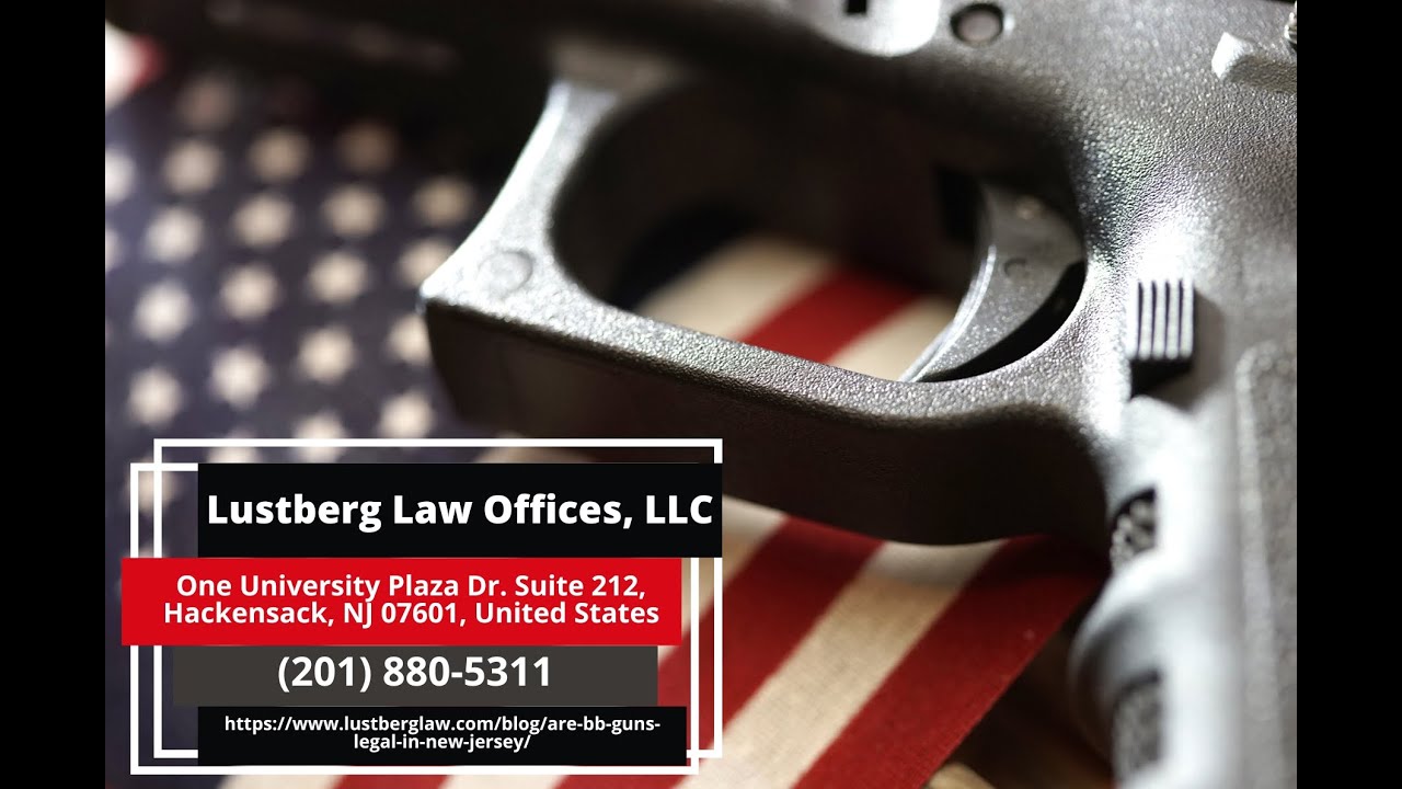 Are BB Guns Legal In New Jersey By Adam M Lustberg YouTube are-bb-guns-legal-in-new-jersey-by-adam-m-lustberg-youtube