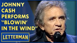 Johnny Cash Performs 'Blowin' In The Wind' | Letterman