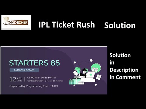 IPL Ticket Rush | Starters 85 | Codechef | Solution.
