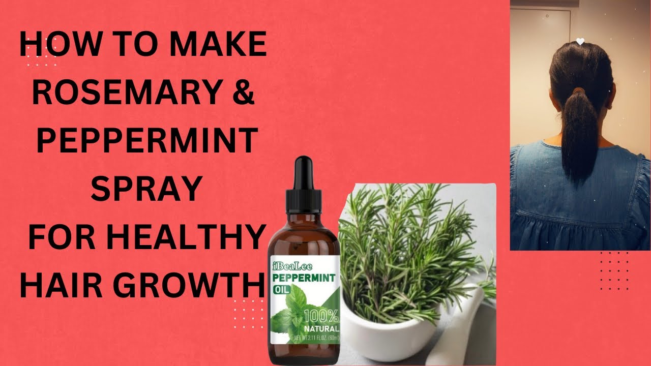 HOW TO MAKE ROSEMARY + PEPPERMINT HAIRSPRAY FOR HEALTHY HAIRGROWTH
