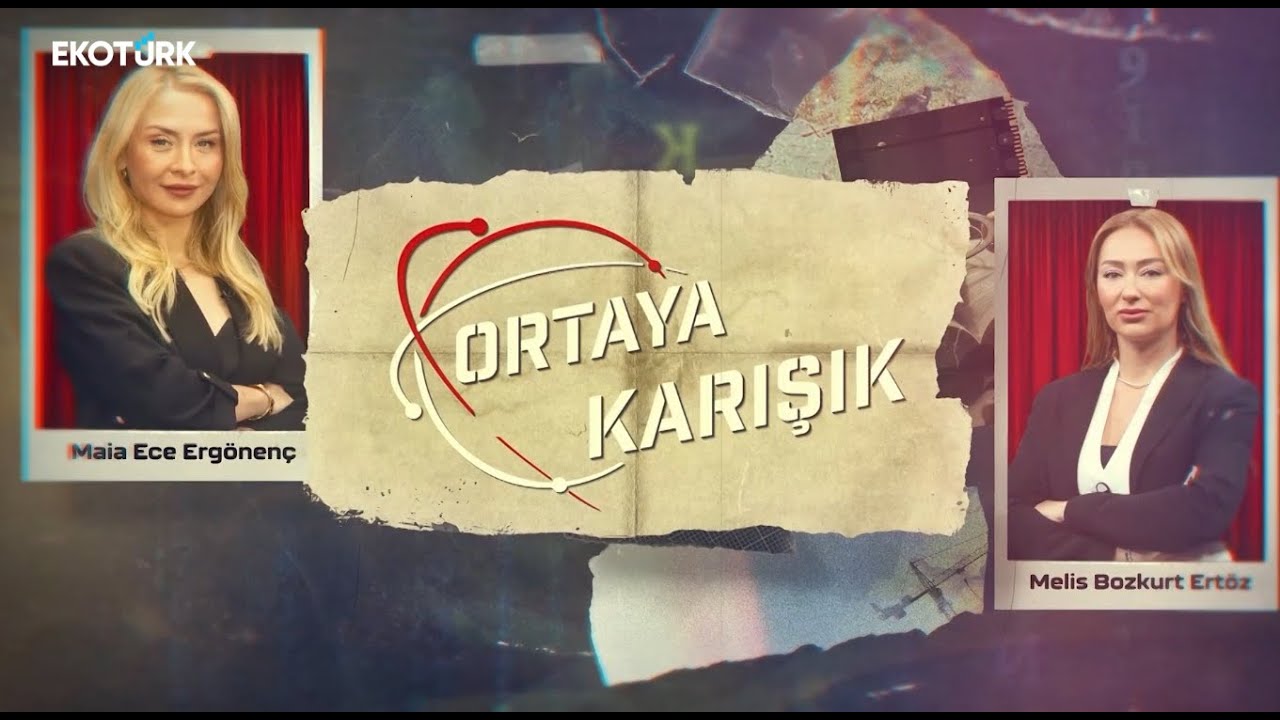 Maia Ece Ergönenç | Melis Bozkurt Ertöz | Sinan Canan | Ortaya Karışık