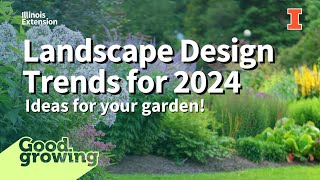 Garden Trends for 2024 | #GoodGrowing