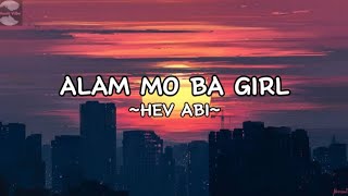 HEV ABI - ALAM MO BA GIRL (Lyric video)