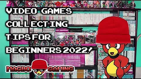 VIDEO GAME COLLECTING TIPS FOR BEGINNERS 2022 - Magbo Gaming
